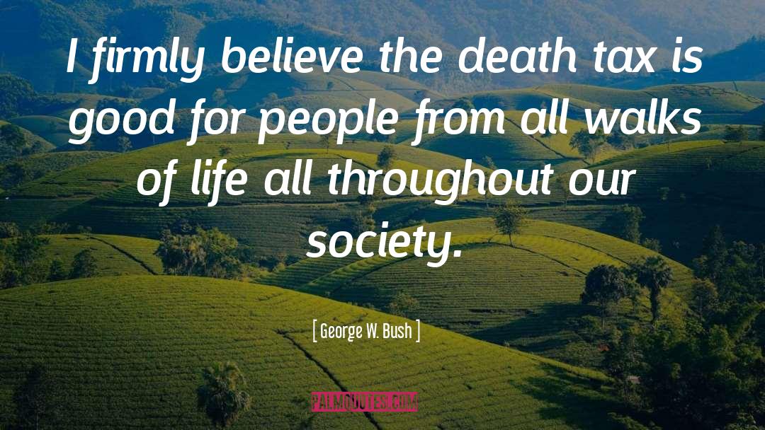 The Society Of S quotes by George W. Bush