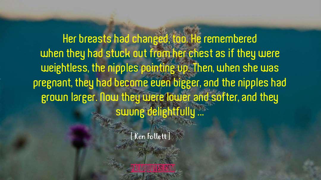 The Softer Side Of Texas quotes by Ken Follett