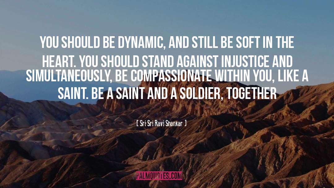 The Soldier Prince quotes by Sri Sri Ravi Shankar