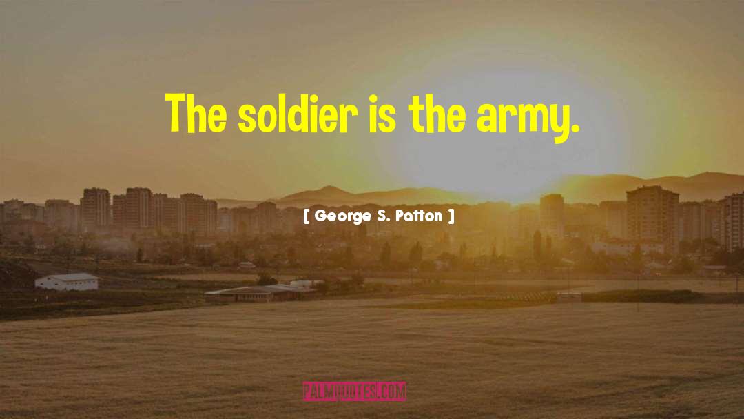 The Soldier S Cross quotes by George S. Patton