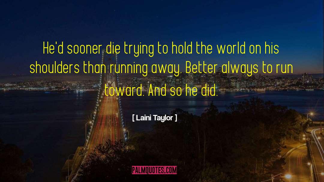 The Sooner The Better quotes by Laini Taylor