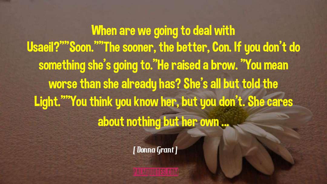 The Sooner The Better quotes by Donna Grant