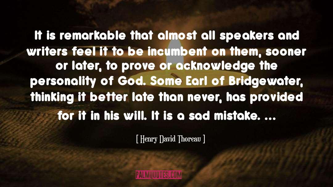 The Sooner The Better quotes by Henry David Thoreau