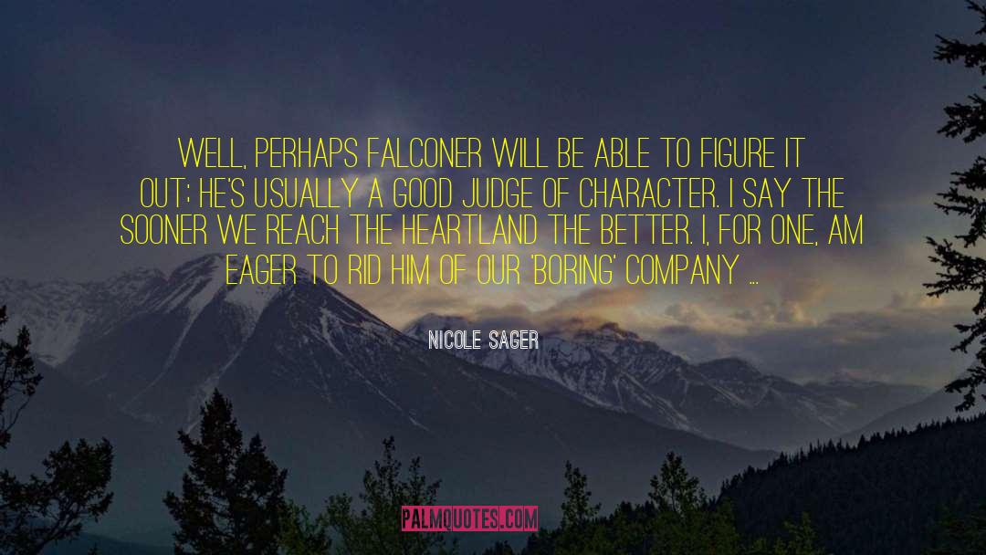 The Sooner The Better quotes by Nicole Sager