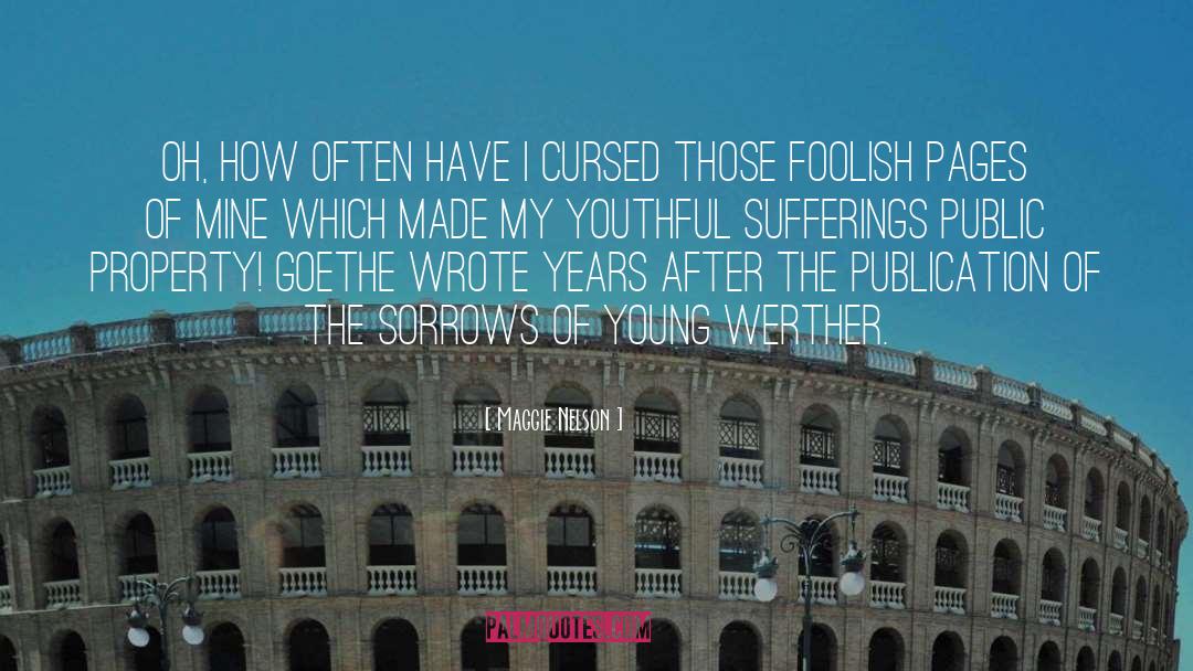 The Sorrows Of Young Werther quotes by Maggie Nelson