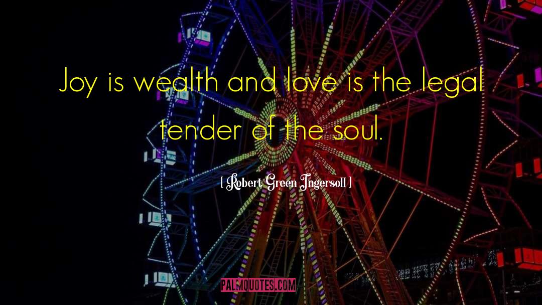 The Soul Is Everlasting quotes by Robert Green Ingersoll