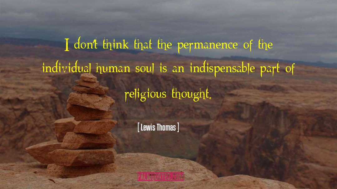 The Soul Trek quotes by Lewis Thomas