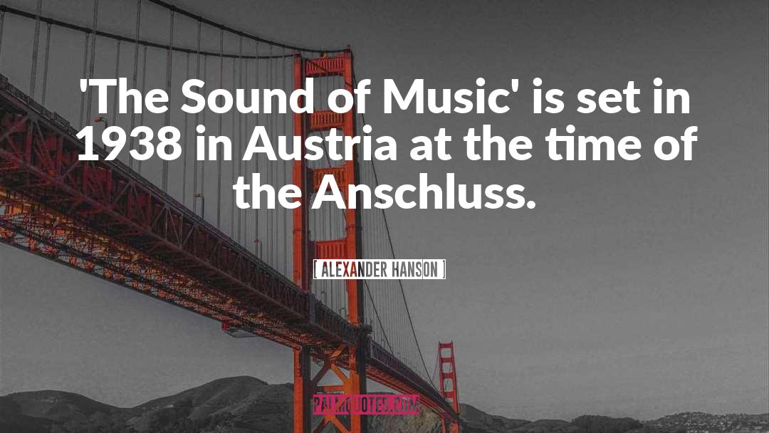 The Sound Of Music quotes by Alexander Hanson