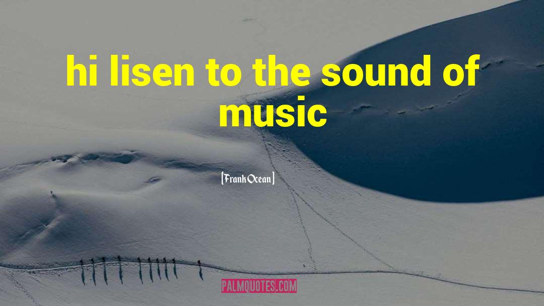 The Sound Of Music quotes by Frank Ocean