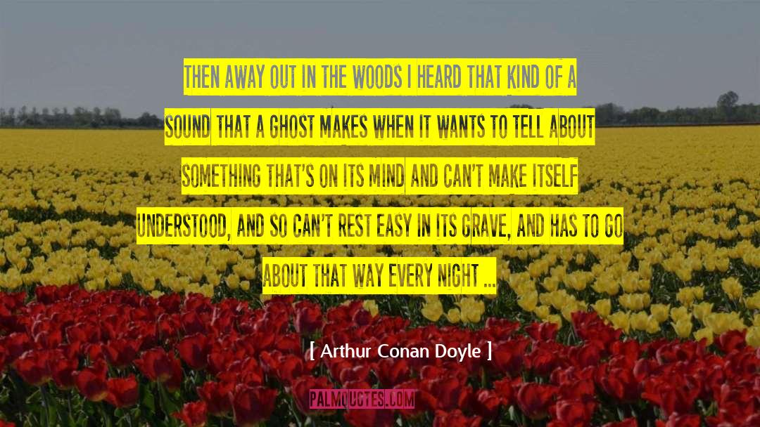The Sound Of Your Thoughts quotes by Arthur Conan Doyle