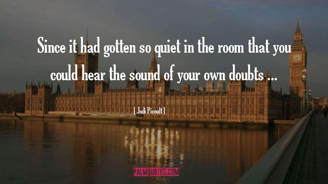 The Sound Of Your Thoughts quotes by Jodi Picoult