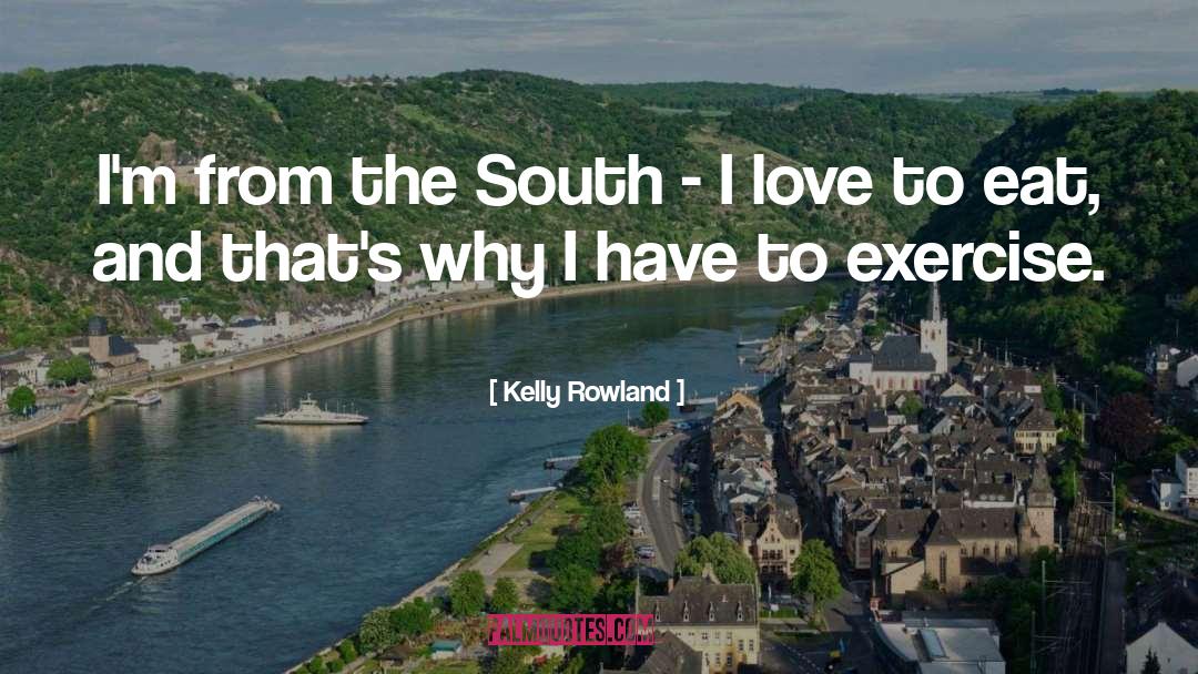The South quotes by Kelly Rowland