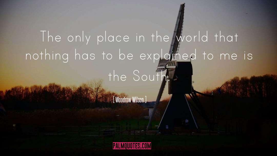 The South quotes by Woodrow Wilson