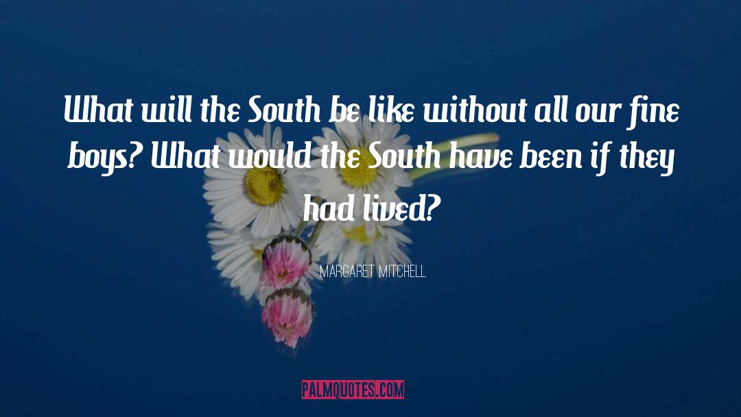 The South quotes by Margaret Mitchell