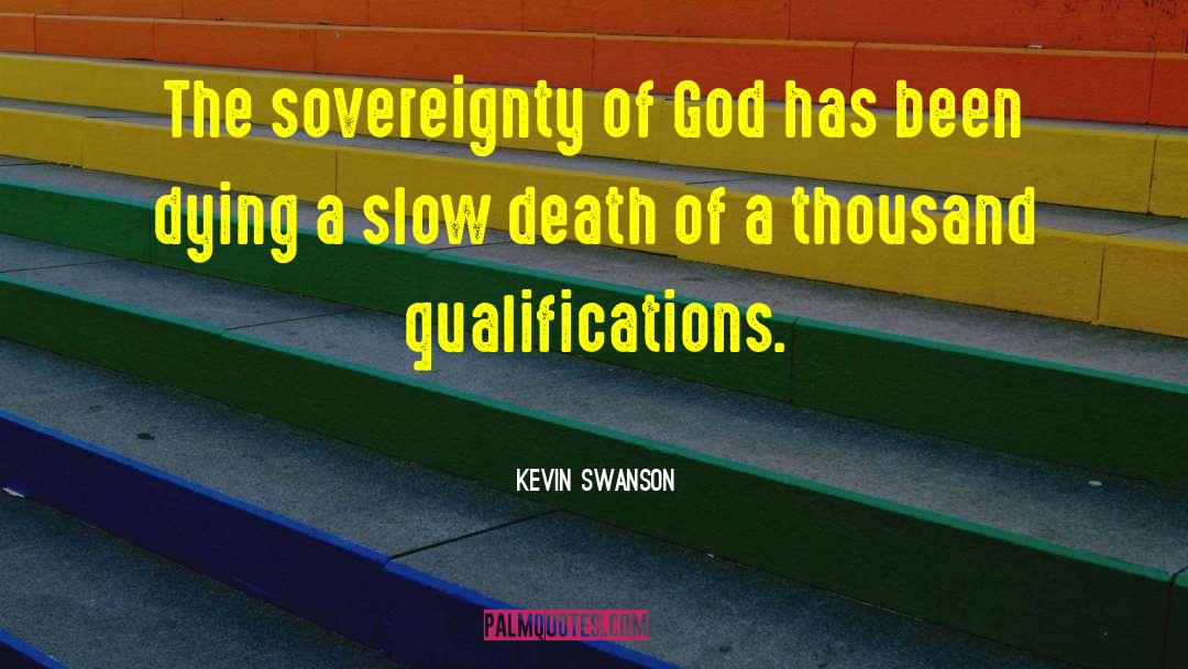 The Sovereignty Of God quotes by Kevin Swanson