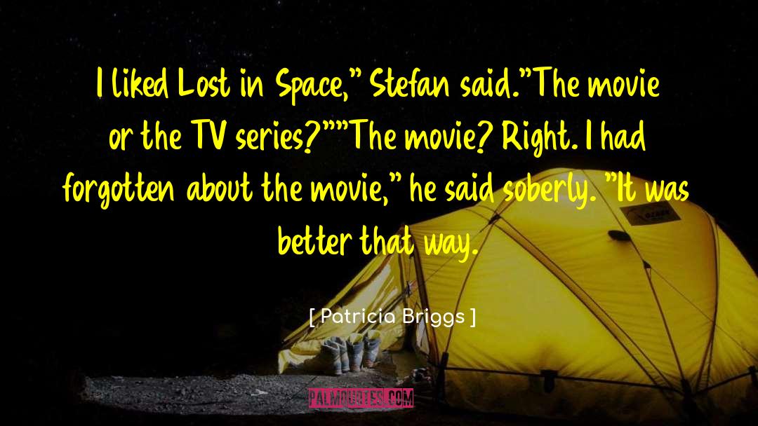 The Space Between Movie quotes by Patricia Briggs