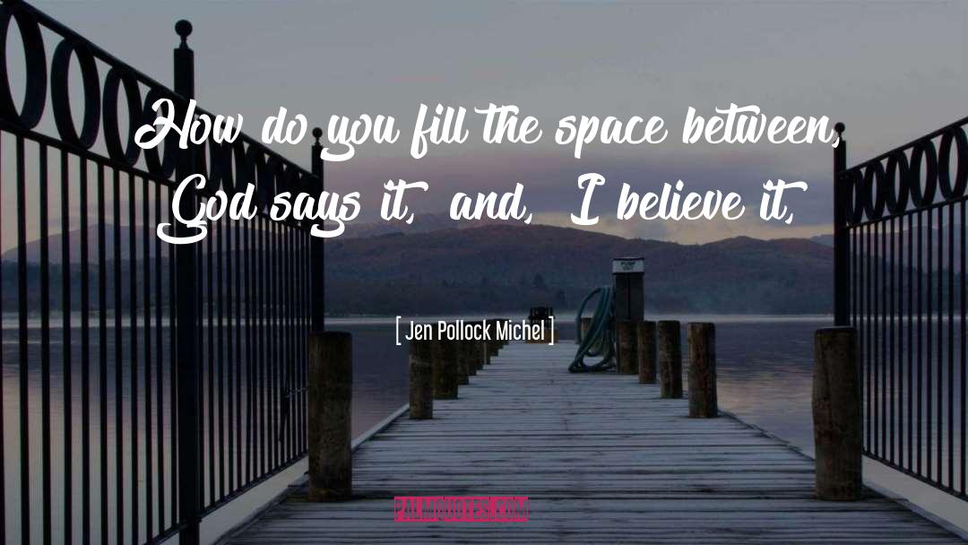 The Space Between quotes by Jen Pollock Michel