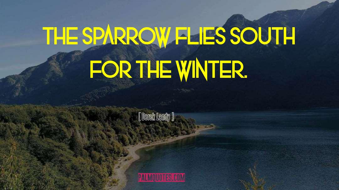 The Sparrow quotes by Derek Landy