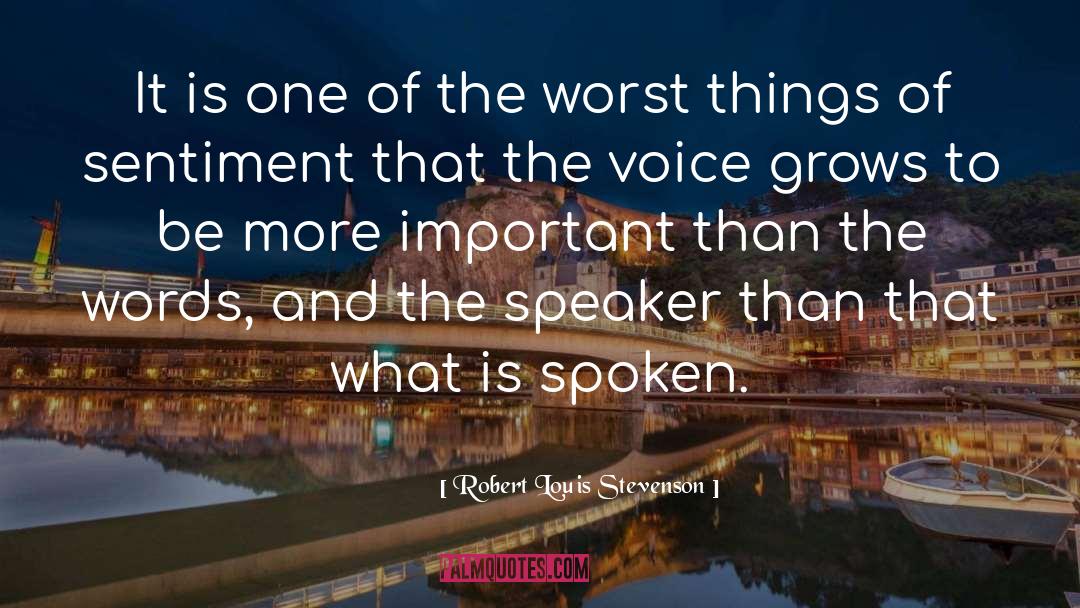 The Speaker quotes by Robert Louis Stevenson