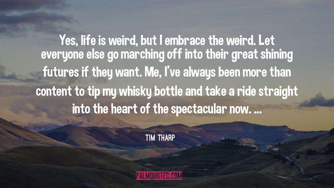 The Spectacular Now quotes by Tim Tharp