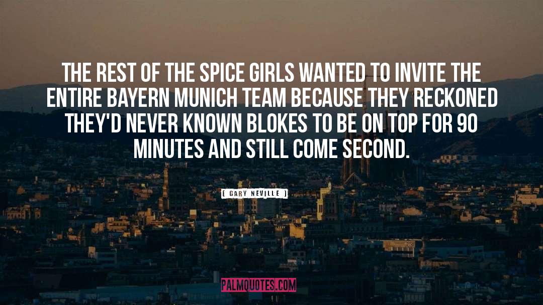 The Spice Girls quotes by Gary Neville