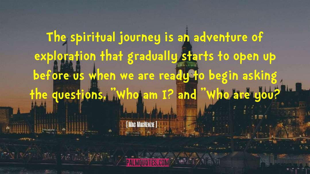 The Spiritual Journey quotes by Mac MacKenzie