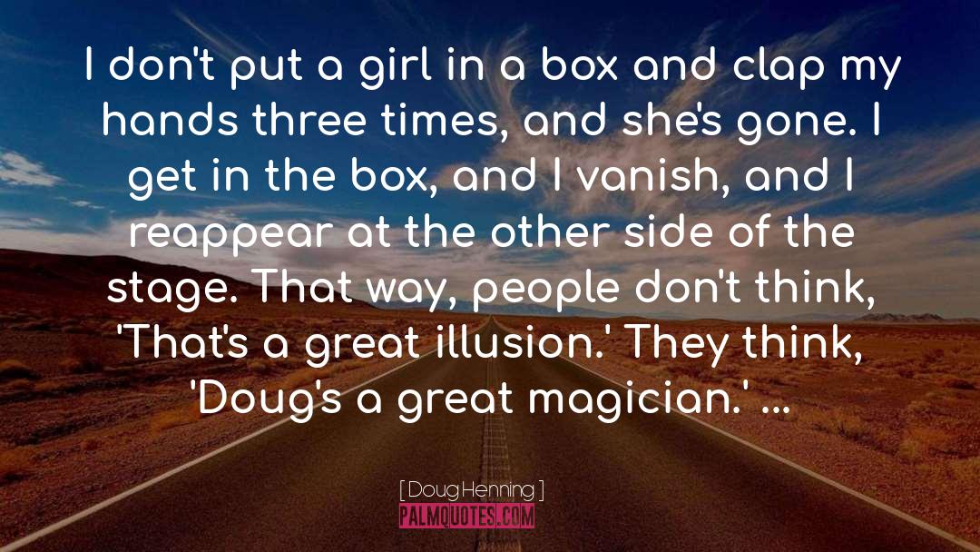 The Stage quotes by Doug Henning