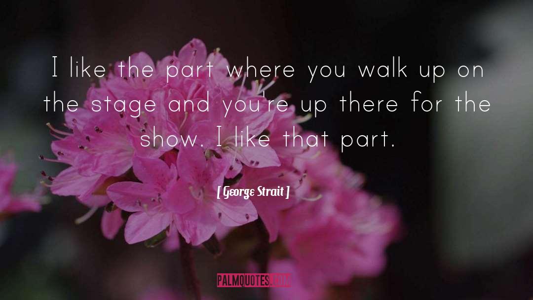 The Stage quotes by George Strait