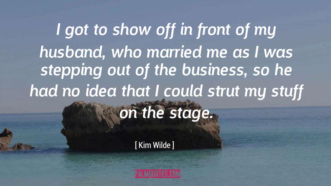 The Stage quotes by Kim Wilde