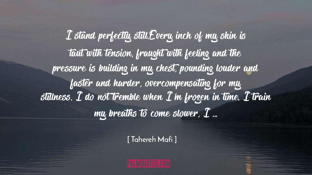 The Stillness Of You quotes by Tahereh Mafi