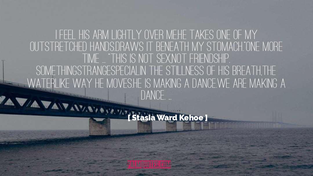 The Stillness Of You quotes by Stasia Ward Kehoe