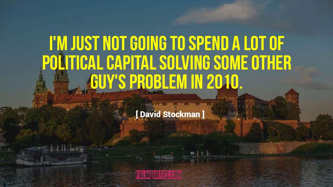 The Stockman quotes by David Stockman