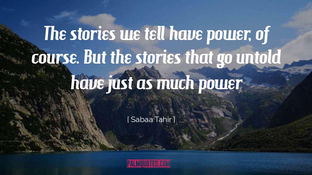 The Stories We Tell quotes by Sabaa Tahir