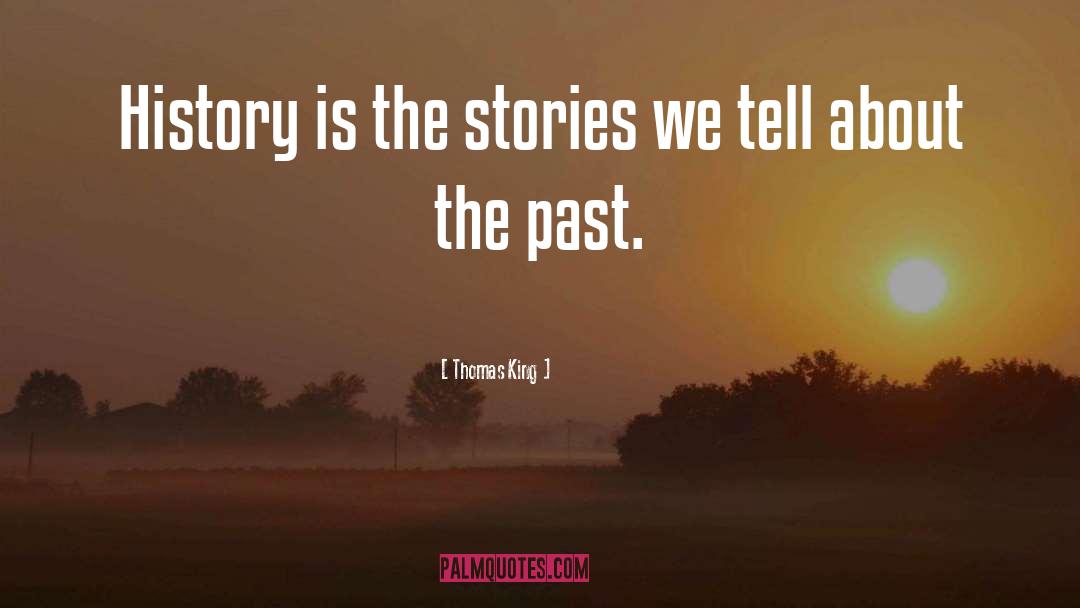 The Stories We Tell quotes by Thomas King