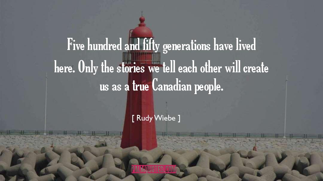 The Stories We Tell quotes by Rudy Wiebe