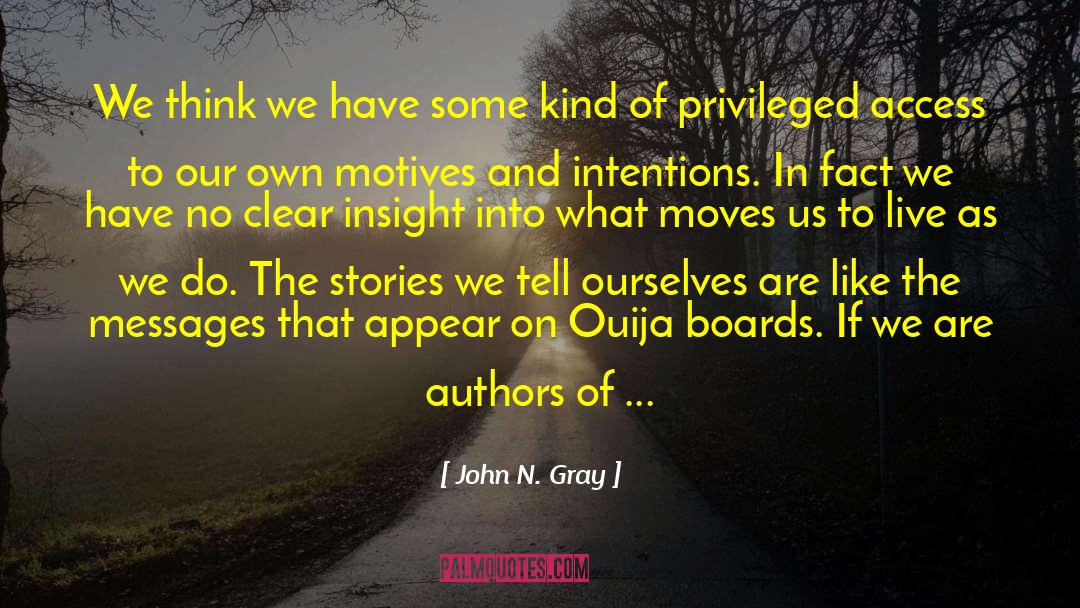The Stories We Tell quotes by John N. Gray