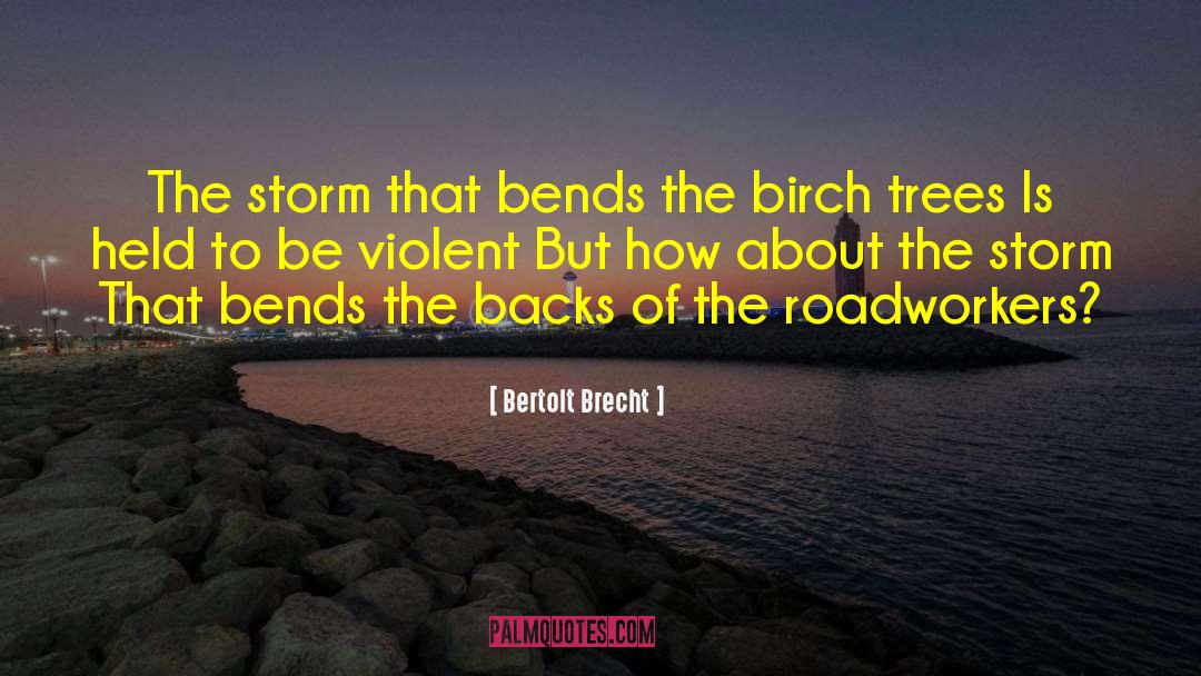 The Storm Clearing quotes by Bertolt Brecht