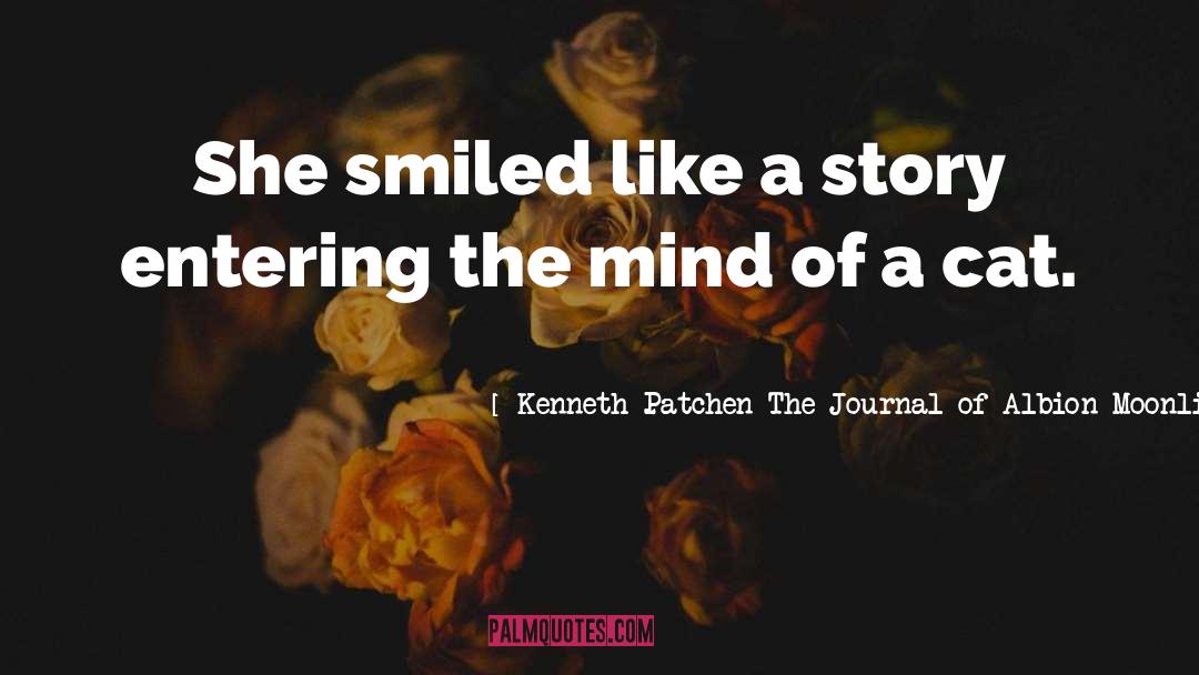 The Story Of A Soul quotes by Kenneth Patchen The Journal Of Albion Moonlight