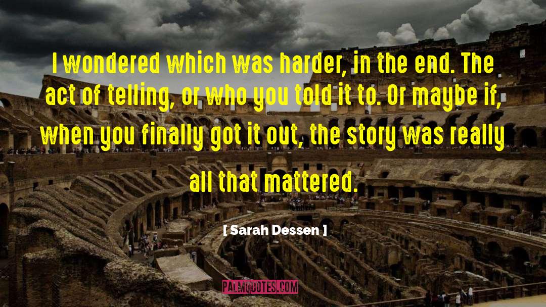 The Story Of Fahrenheit 451 quotes by Sarah Dessen