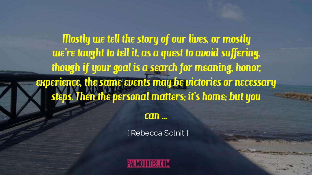The Story Of Our Lives quotes by Rebecca Solnit