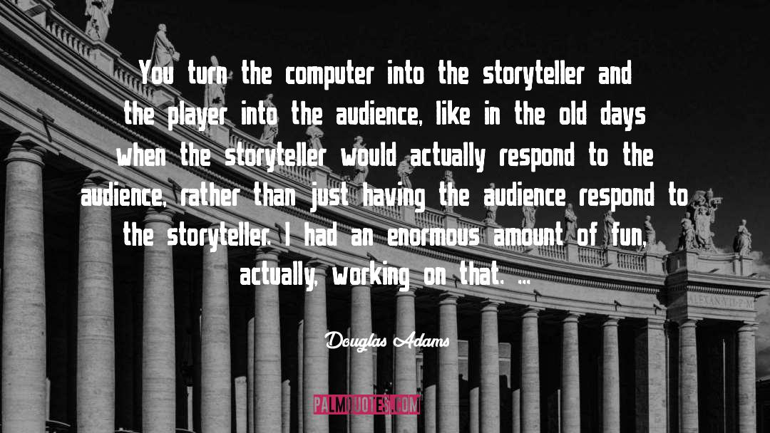 The Storyteller quotes by Douglas Adams