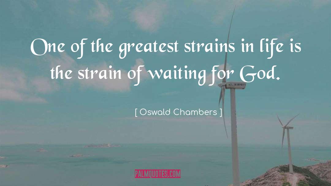 The Strain quotes by Oswald Chambers