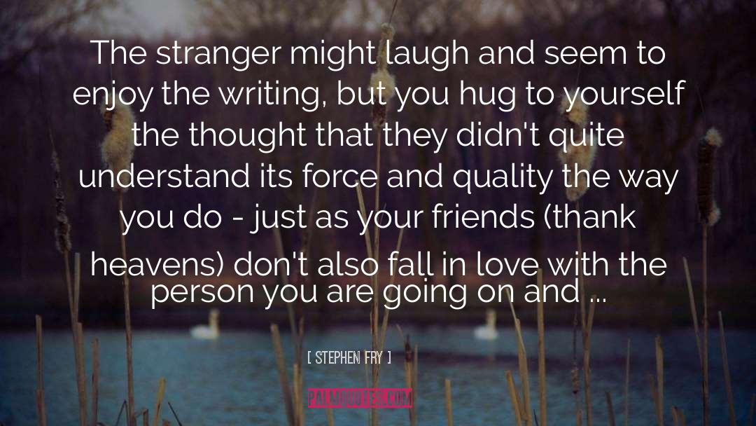 The Stranger quotes by Stephen Fry