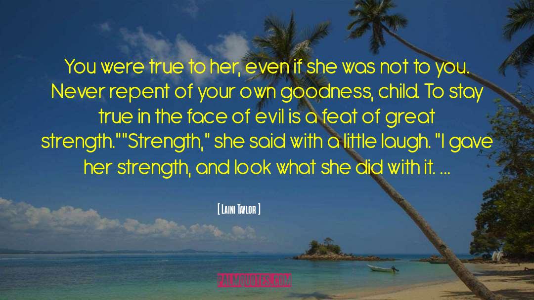 The Strength Of The Woman quotes by Laini Taylor
