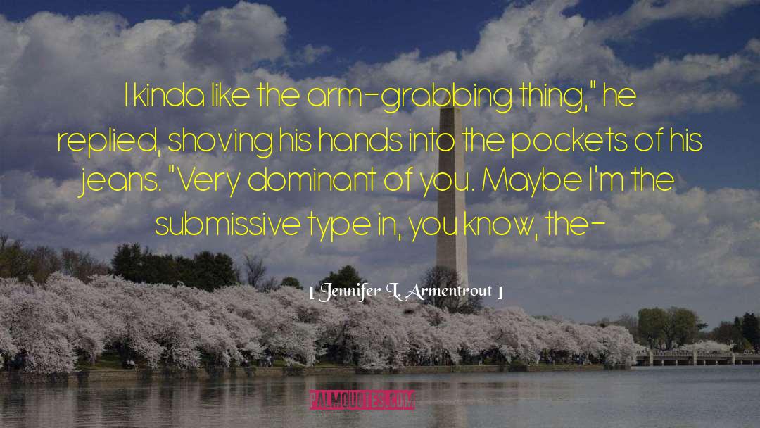 The Submissive quotes by Jennifer L. Armentrout