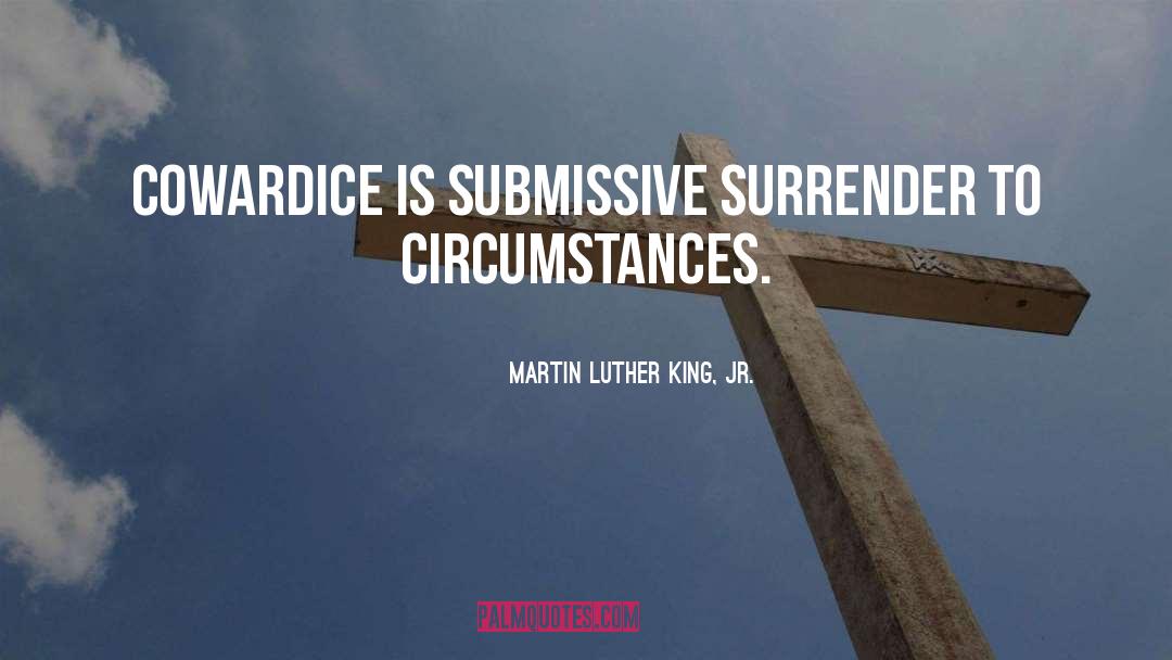 The Submissive quotes by Martin Luther King, Jr.