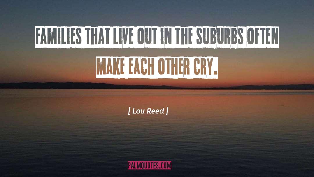 The Suburbs quotes by Lou Reed