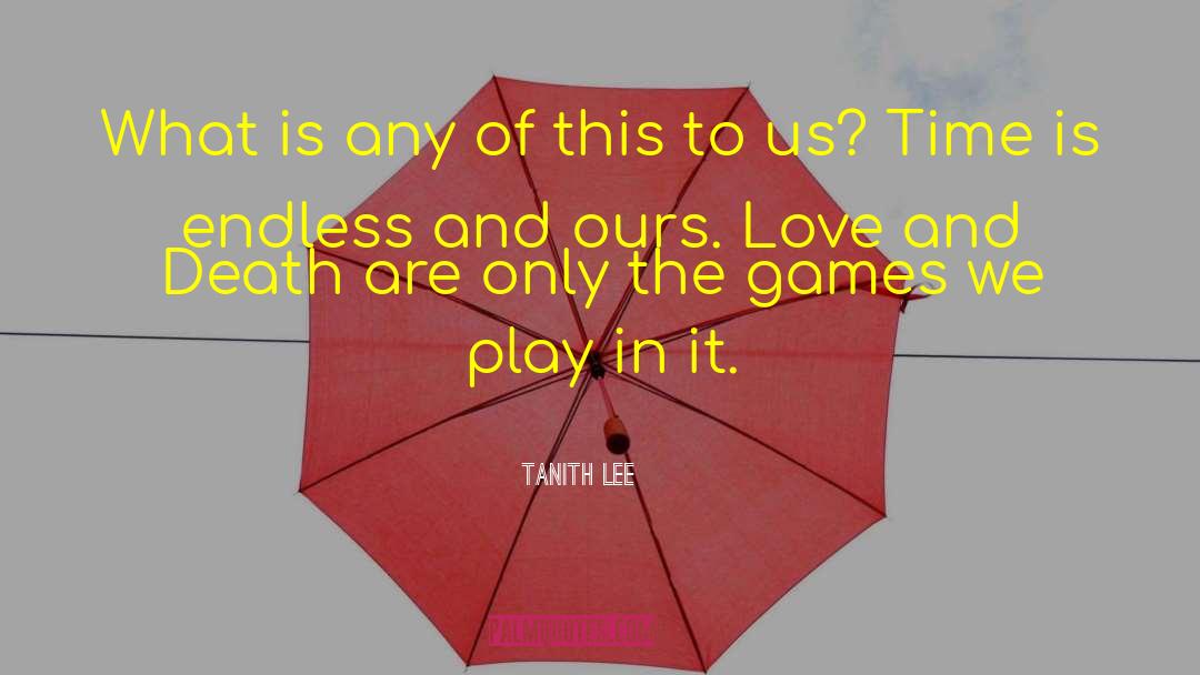 The Sun S Love Is Ours quotes by Tanith Lee