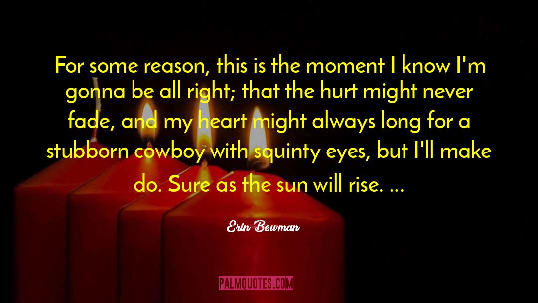 The Sun Will Rise quotes by Erin Bowman