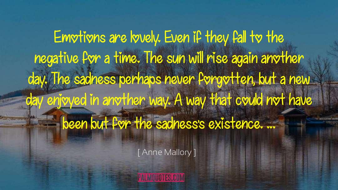 The Sun Will Rise quotes by Anne Mallory